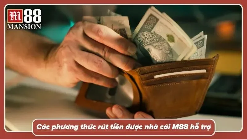 Những phương thức  phổ thông được M88 hỗ trợ
